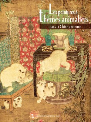 cover image of La peinture animalière dans la Chine ancienne（中国古代动物画）